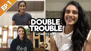 PV Sindhu | Episode 01 | Double Trouble with Smriti & Jemi video
