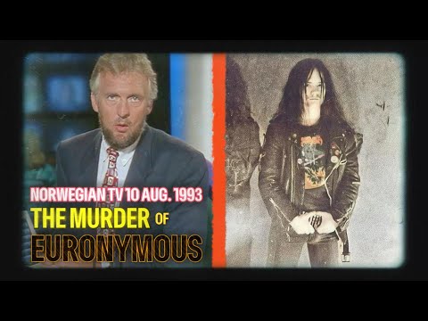 Norwegian TV : The murder of Euronymous (Aug. 1993)