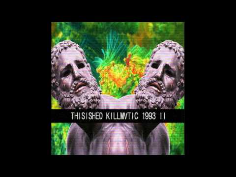 Thisished - KILLMVTIC 1993 II: EXPERIMENTAL ALBUM