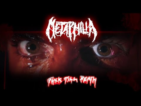 Metaphilia - Fuck Till Death (Explicit Content)