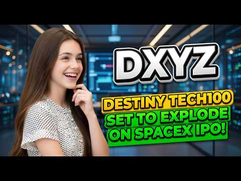 Destiny Tech100 Set to Explode on SpaceX IPO! | DXYZ Stock Analysis