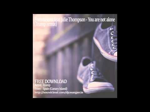 Freemasons - You're not alone feat Julie Thompson (Trump Remix)