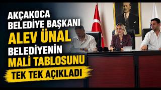 Akçakoca Belediye Başkanı Alev Ünal Belediyenin Mali Tablosunu Tek Tek Açıkladı