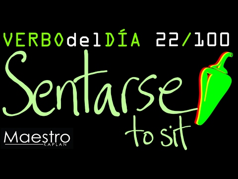 Verb of the day     SENTARSE – TO SIT        22/100