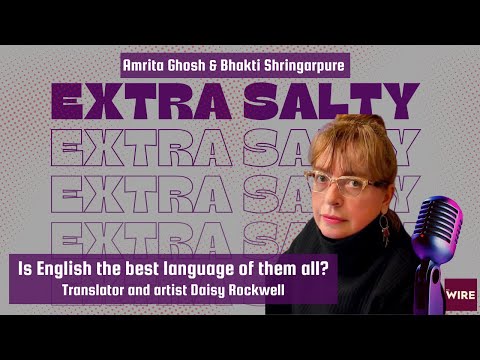 Is English the Best Language of Them All? | The Wire Podcast | Extra Salty | Daisy Rockwell