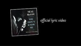 Neal McCoy &quot;You Don&#39;t Know Me&quot; Official Lyric Video