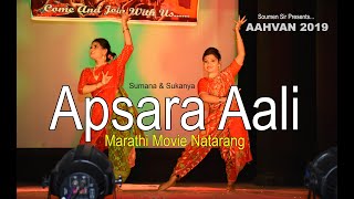 Apsara Aali | Bela Shende | Natarang | Dance Performance by Sumana &amp; Sukanya | AAHVAN 2019