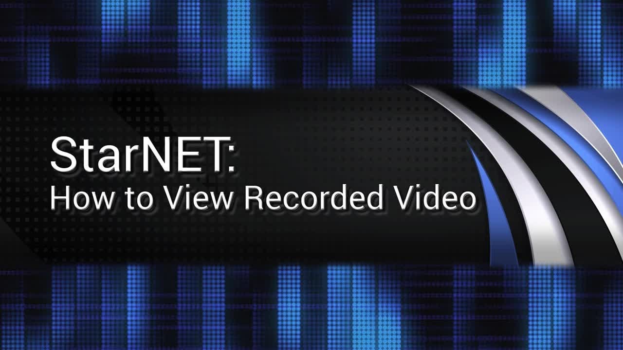 Tech Tips: StarNET - How to View Recorded Video