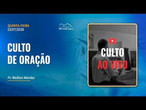 23.07.2026 | Quinta-feira - Pr. Wellton Mendes