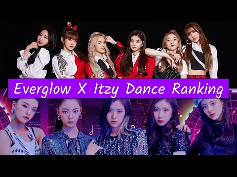 Everglow X Itzy Dance Ranking (With Reasoning)