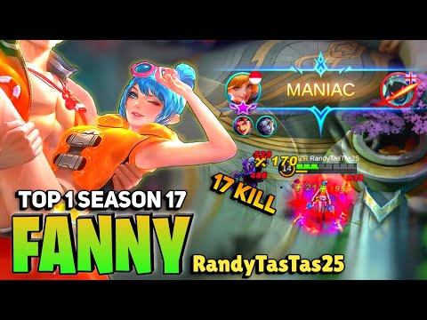 MANIAC! With 17 Kill [ Top 1 Global Fanny S17 ] By RandyTasTas25 - Mobile Legends