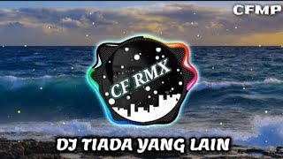 Download lagu DJ Tiada Yang Lain ( Fenomena ) Remix Full Bass by CF RMX mp3