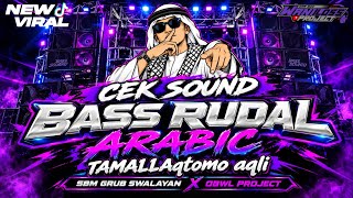 Download lagu DJ CEK SOUND BASS RUDAL ARABIC TAMALLAQTOMO AQLI || SBM GRUB X OBWL PROJECT mp3