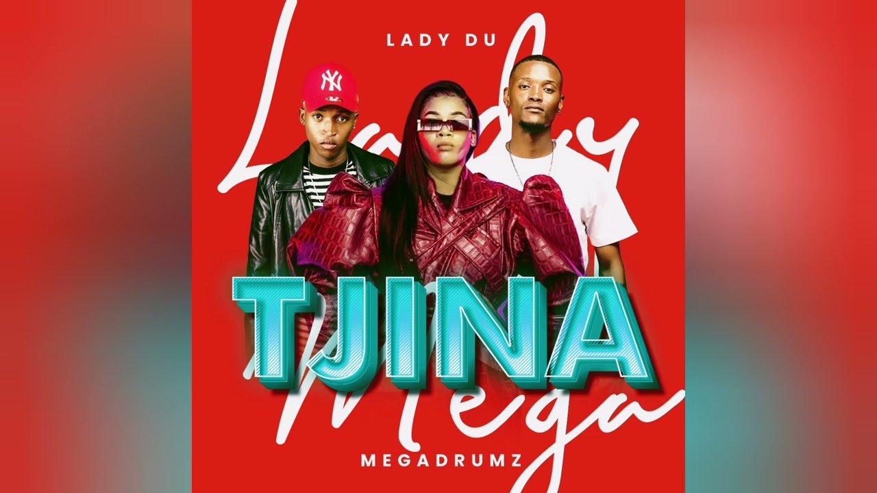 Lyrics & Translations of Tjina by Lady Du & Megadrumz Popnable