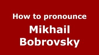 How to pronounce Mikhail Bobrovsky