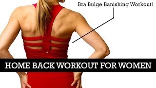 Home Back Workout for Women - Bra Bulge Banishing Workout!