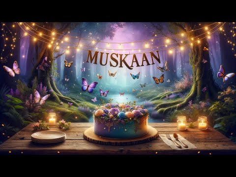 Happy Birthday Muskaan🥳🎈| Happy Birthday Song For Muskaan🎁🎂 | HBD Muskan Whatsapp Status