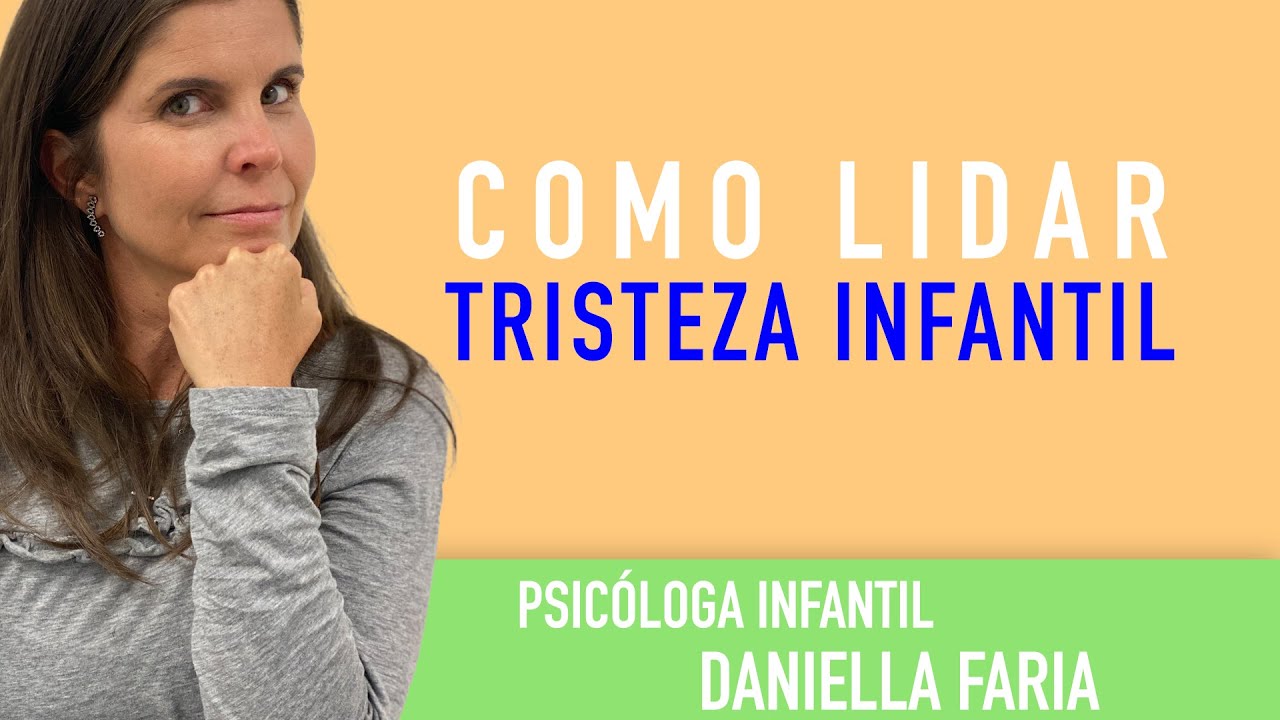 Tristeza Infantil Sintomas - Psicóloga Infantil Daniella Faria