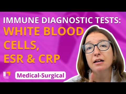 Immune Diagnostic Tests: WBCs, Neutrophils, ESR, CRP - Med-Surg - @Level Up RN