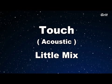 Touch (Acoustic) - Little Mix Karaoke 【No Guide Melody】 Instrumental