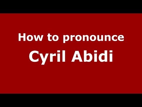 How to pronounce Cyril Abidi (Arabic/Morocco) - PronounceNames.com