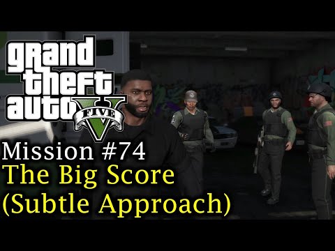 GTA 5 - Mission #74 - The Big Score (Subtle Approach) [4K 60fps]