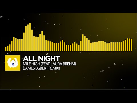 [Electro House] - AllNight - Mile High feat Laura Brehm (James Egbert Remix)