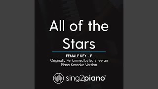 All of the Stars (Female Key F) (Originally Performed By Ed Sheeran) (Piano Karaoke Version)