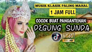 Download lagu DEGUNG SUNDA KLASIK  1 JAM MUSIK PALING MAHAL SERING DI PUTAR SAAT HAJATAN ENAK JUGA BUAT SANTAI mp3