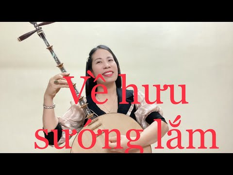 Về hưu sướng lắm ai ơi - Tuyết Tuyết hát tặng tổ hưu trí - Chúc tổ hưu cứ khỏe hơn là Thanh niên