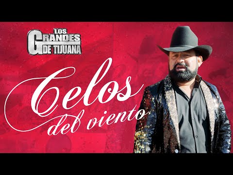 Los Grandes De Tijuana - Celos Del Viento