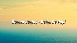 Romeo Santos - Reina De Papi