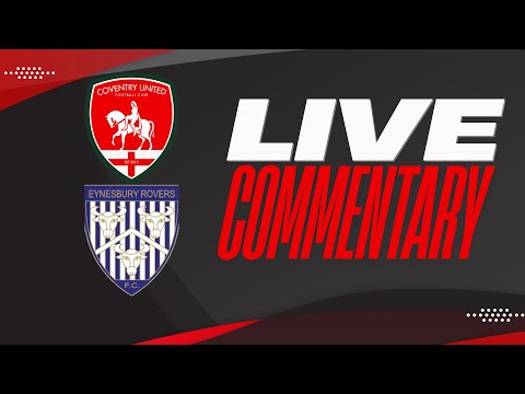 LIVE COMMENTARY - Coventry United vs Eynesbury Rovers