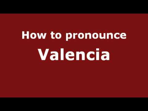 How to Pronounce Valencia - PronounceNames.com