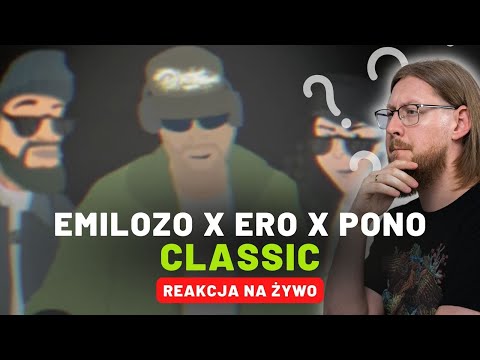 Emilozo x Ero x Pono "Classic" | REAKCJA NA ŻYWO 🔴