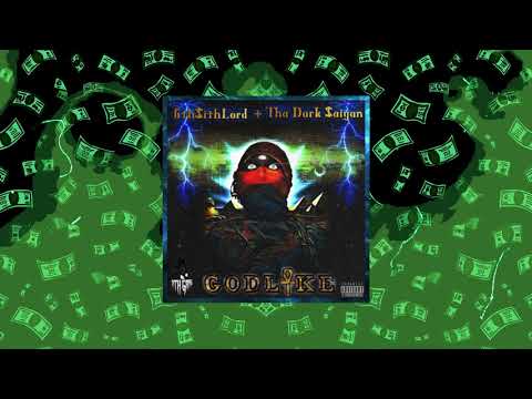 6th$ithLord - GODLIKE Ft.Tha Dark $aiyan [prod.JO$HEATN]