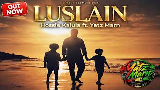 Download lagu Luslain - Hossie Kalula ft.Yatz Marn | Street Vibez Music 2026 mp3