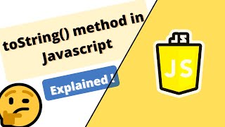toString() method in Javascript explained with all scenarios