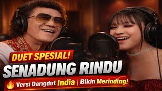 Download lagu Senandung Rindu Versi Terbaru | Dede April & H. Rhoma Irama (Versi Dangdut India) mp3
