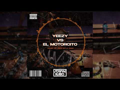 Yeezy vs El Motorcito - Anuel vs Lirico En La Casa (AdrianRubioDJ)