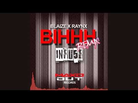 Blaize x Raynx - BIHHH (Infu5e Remix)