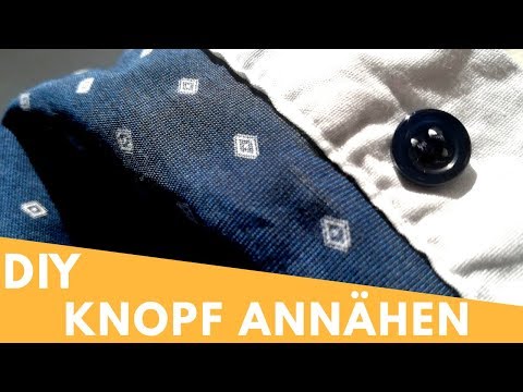 Knopf annähen leicht gemacht - Anleitung DIY