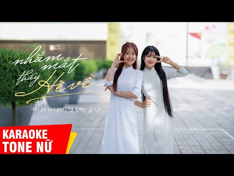 NHẮM MẮT THẤY HÈ VỀ - KARAOKE TONE NỮ | THẢO PHẠM x DƯƠNG ÁI VY - Tò tí te nhắm mắt thấy ve kêu...