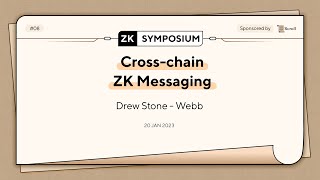 Cross-chain ZK Messaging - Drew Stone (Webb)<br/>February 2, 2023 (00:41:49) Cross-chain ZK Messaging - Drew Stone (Webb)<br/>February 2, 2023 (00:41:49)