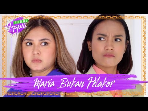keluarga-heppiii-6-ep-15-maria-bukan-pelakor