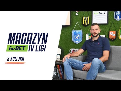 Magazyn forBET IV Ligi - 2 kolejka