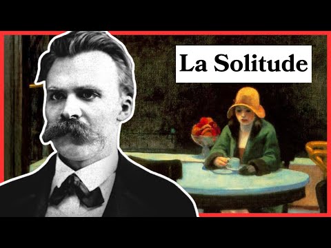 NIETZSCHE - LA SOLITUDE EST NÉCESSAIRE À LA GRANDEUR