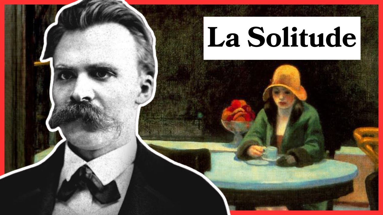 NIETZSCHE - LA SOLITUDE EST NÉCESSAIRE À LA GRANDEUR