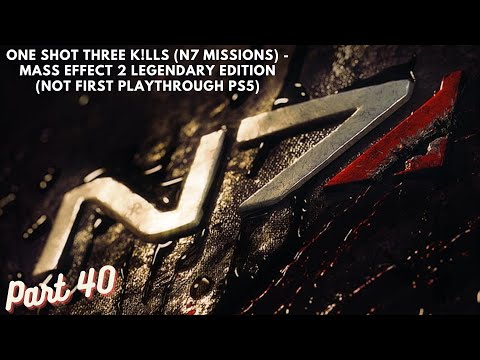 One Shot Three K!lls - Mass Effect 2 Legendary Edition (Not First Playthrough PS5) Part 40