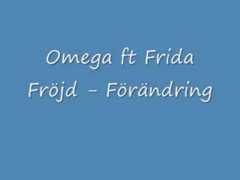 Omega ft Frida fröjd - Förändring